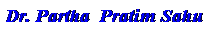 Text Box: Dr. Partha  Pratim Sahu

